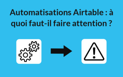 Automatisations Airtable : à quoi faut-il faire attention ?